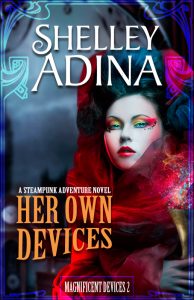 Her Own Devices: A steampunk adventure novel by Shelley Adina