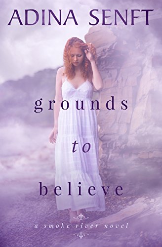 Grounds to Believe by Adina Senft