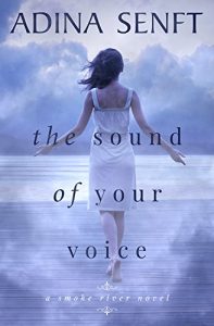 The Sound of Your Voice by Adina Senft