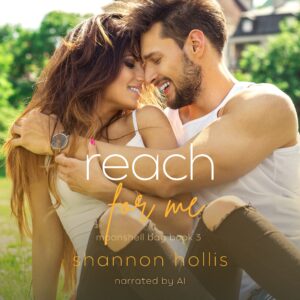 Reach For Me by Shannon Hollis narrated by AI