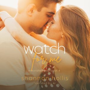 Watch For Me by Shannon Hollis narrated by AI